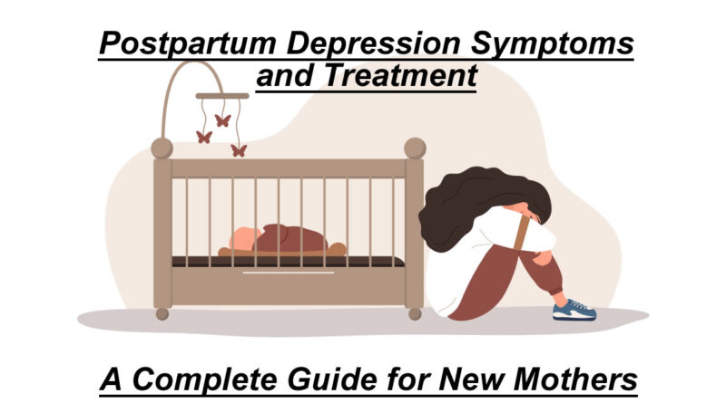 Postpartum Depression Symptoms and Treatments